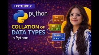 Collection of Data Types in Python List Tuple Set Dictionary Explained Lecture 7