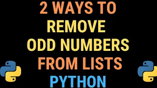 Python tutorial - 2 Ways to Remove Odd Numbers from a List