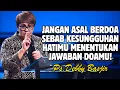 Download Lagu JANGAN ASAL BERDOA! SEBAB KESUNGGUHAN HATIMU MENENTUKAN JAWABAN DOAMU | PDT. DEBBY BASJIR