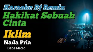 karaoke hakikat sebuah cinta iklim dj remix nada pria