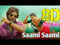 Download Lagu Saami Saami(Tamil)-Pushpa... 8D Effect Audio song (USE IN 🎧HEADPHONE)  like and share