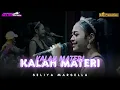 Download Lagu KALAH MATERI - SELIYA MARSELLA || THE GEN ZIE OF PANTURA SELIYA MARSELLA