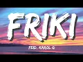Feid, Karol G - FRIKI (Letra/Lyrics)