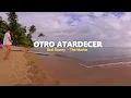 Otro Atardecer - (Letra/Lyrics) - Bad Bunny (ft. The Marias)