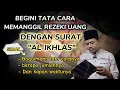 Download Lagu CARA WIRID SURAT AL IKHLAS UNTUK KEKAYAAN TANPA SUSAH