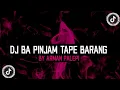 Download Lagu DJ BA PINJAM TAPE BARANG X ANGKAT PADI BY ARMAN PALEPI VIRAL TIKTOK TERBARU