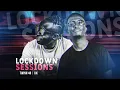 Download Lagu The Lockdown Sessions Ft Twinn 48 \u0026 Dj KK