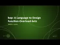 hop A Language to Design Function-Overload-Sets - Tobias Loew