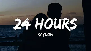 Kaylow - 24 Hours (Lyrics)