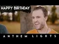 Happy Birthday | Anthem Lights