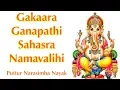 Download Lagu Gakaara Ganapathi Sahasra Namavalihi | 1008 Sanskrit Names for Lord Ganesha | Full Album