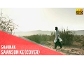 Lagu Saanson Ke | Raees | Shah Rukh Khan \u0026 Mahira Khan | KK | A Cover by Shaunak (Audio)
