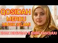 QOSIDAH MERDU 🎶 MUSIK ISLAMI 💞ENAK DIDENGAR ‼️ BIKIN CANDUUU 