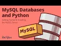 MySQL Databases and Python Getting Started Installing the MySQL Server
