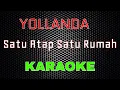 Download Lagu Yollanda - Satu Atap Satu Rumah [Karaoke] | LMusical