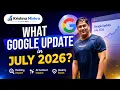 What Did Google Update in July 2026 Latest Google SEO Update Explained