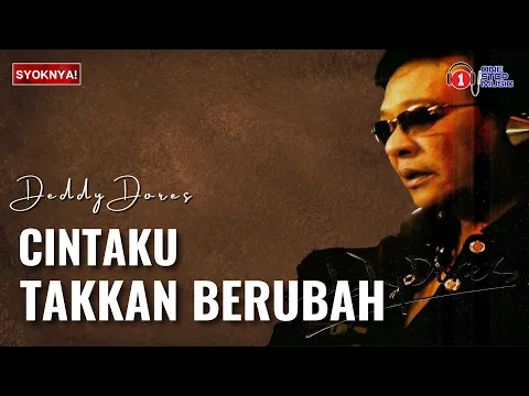 Download MP3 Cintaku Takkan Berubah - Deddy Dores (Lirik Video)