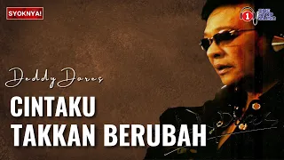 cintaku takkan berubah deddy dores lirik video 
