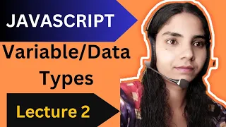 Javascript basic Variables and Data types Lecture 2