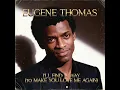 Lagu Eugene Thomas - I'll find a way (to make you love me again)