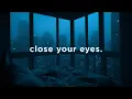 Download Lagu it’s late, just close your eyes.