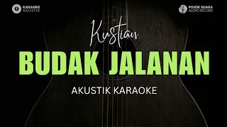 budak jalanan kustian akustik karaoke 