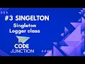 Singleton Design Pattern Singleton Logger class Code Junction