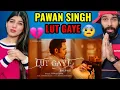 Lagu Lut Gaye Bhojpuri song Pawan Singh Reaction Video | Emraan Hashmi, Yukti | Pawan Singh, Tanishk