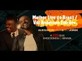 Seu Jorge & Alexandre Pires (Só as Músicas Só músicas / Live Irmãos  ( Vdj Anderson)