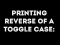 Python program to print reverse of toggle case