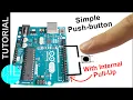 The Simplest Way to Wire a Button to Arduino with Internal Pull-Up Arduino Button Tutorial