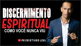 DISCERNIMENTO ESPIRITUAL - PR CRISTIANO LEAL