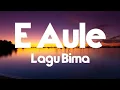Download Lagu E Aule - Lagu Bima (Lirik)