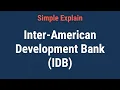 Inter-American Development Bank IDB What it is How it Works