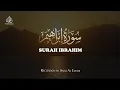 Download Lagu ABRAHAM - SURAH IBRAHIM | ANAS AL EMADI | ENGLISH SUBTITLES | BEAUTIFUL RECITATION