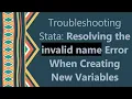 Troubleshooting Stata Resolving the invalid name Error When Creating New Variables