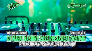 dj wahai kasihku 2025 breakbeat qosidah remix ramadan terbaru dj wadi breakbeat official 