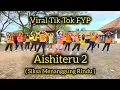 AISHITERU 2 (SIKSA MENANGGUNG RINDU)//TIK TOK VIRAL FYP//FINA KREASI 