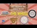 The Wheel: great inventions that changed history | Educational Videos for Kids