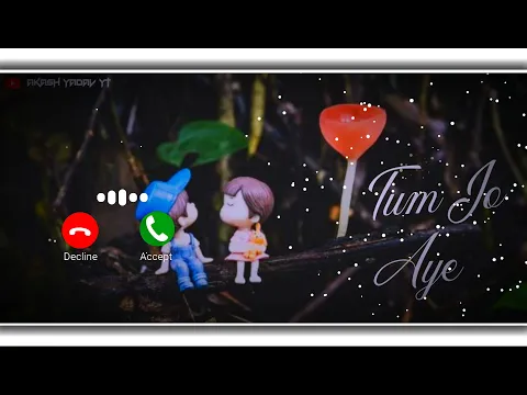 Download MP3 Tum Jo Aaye Zindagi Mein Baat Ban Gayi : Ringtone 💞💞 | New Love Romantic Song | Ringtone 🎶 music....