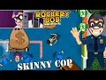 Download Lagu Robbery Bob 1 Use Skinny Cop Suit - Part 9 MP3
