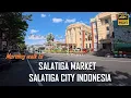 4K~ Morning walk to SALATIGA MARKET , SALATIGA CITY, INDONESIA | Traditional Market Atmosphere