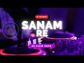 Download Lagu DJ INDIA ● SLOW BASS ● SANAM RE