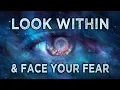 Download Lagu LOOK WITHIN and FACE YOUR FEAR