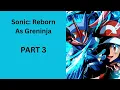 Sonic Reborn As Greninja PART 3