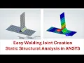 Easy Welding Joint Creation Static Structural Analysis in ANSYS Quick FEA Meshing Step-by-Step