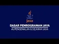 PENGENALAN dan SEJARAH JAVA DASAR PEMROGRAMAN JAVA