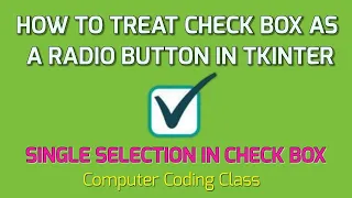 Checkbox to Behave Like Radio Button Checkbox Single Selection Python Tkinter Tutorial