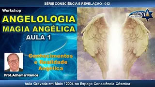 042 ANGELOLOGIA - MAGIA ANGÉLICA - AULA 1 - Prof. Adhemar Ramos