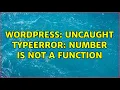 Wordpress Uncaught TypeError number is not a function